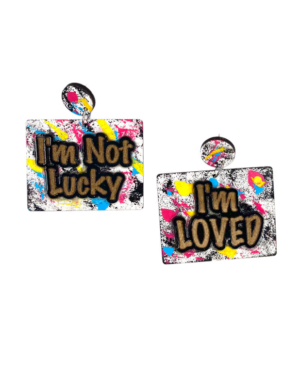 “I’m Not Lucky, I’m Loved.”